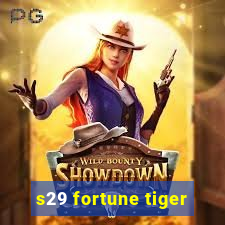 s29 fortune tiger